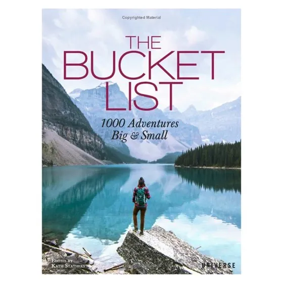 "The Bucket List: 1000 Adventures Big & Small"