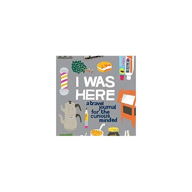 Chronicle Books I Was Here: A Travel Journal for the Curious Mind