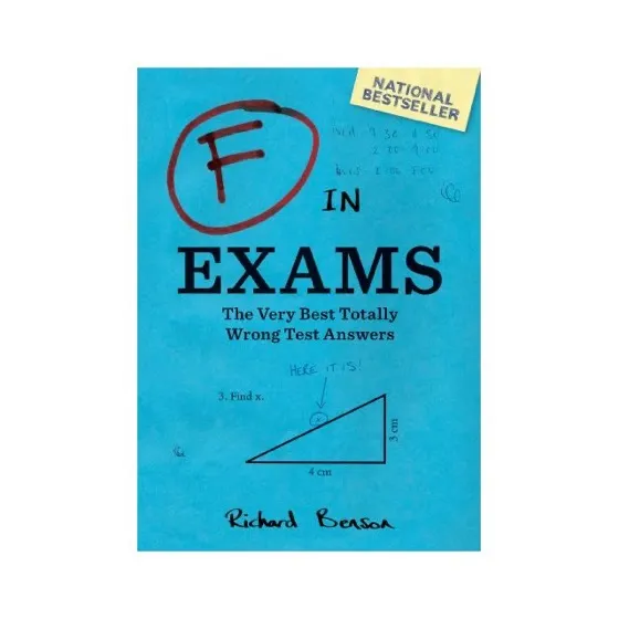 F in Exams: The Very Best Totally Wrong Test Answers