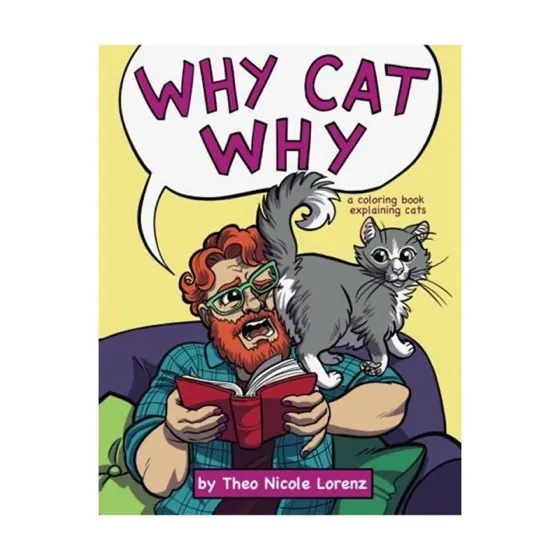 Why Cat Why: a coloring book explaining cats