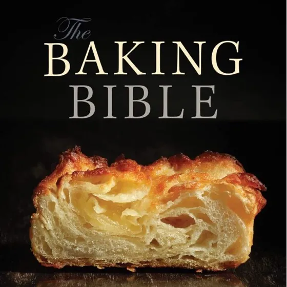 The Baking Bible by Rose Levy Beranbaum