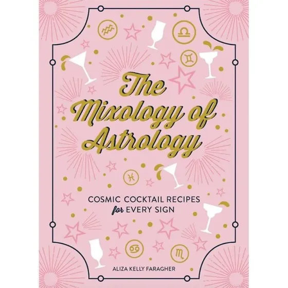 The Mixology of Astrology: Cosmic Cocktail Recipes for Every Sign