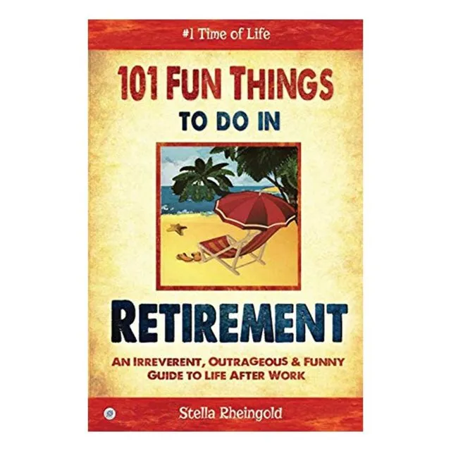 CreateSpace Independent Publishing 101 Fun Things To Do In Retirement
