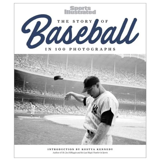 The Story of Baseball: In 100 Photographs