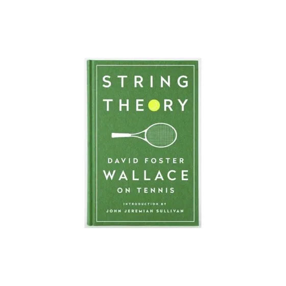 Library of America String Theory: David Foster Wallace on Tennis