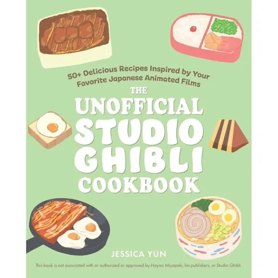 The Unofficial Studio Ghibli Cookbook: 50+ Delicious Recipes Inspired