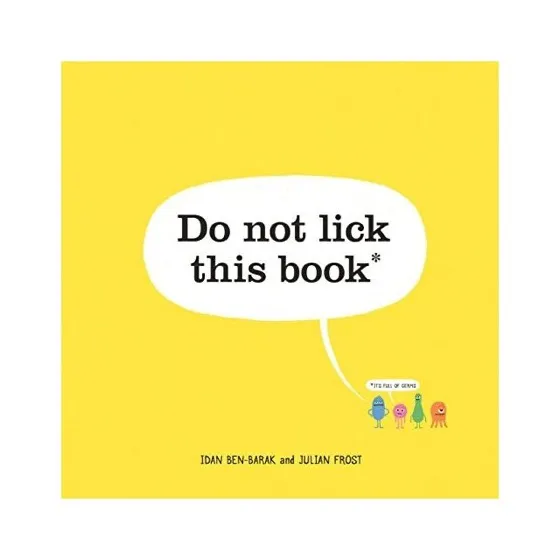 Do Not Lick this Book by Idan Ben-Barak (Author), Julian Frost (Illustrator) For Ages 3+