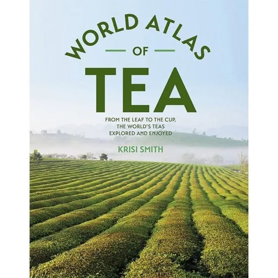 Firefly Books The World Atlas of Tea