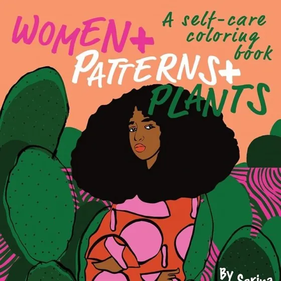 Women + Patterns + Plants: A Self-Care Coloring Book by Sarina Mantle