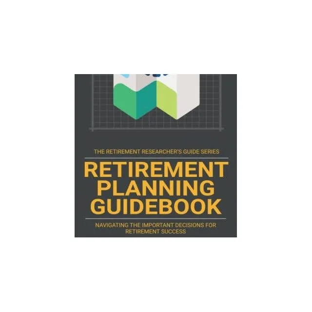 Wade Pfau Retirement Planning Guidebook: Navigating the Important Decisions for Retirement Success