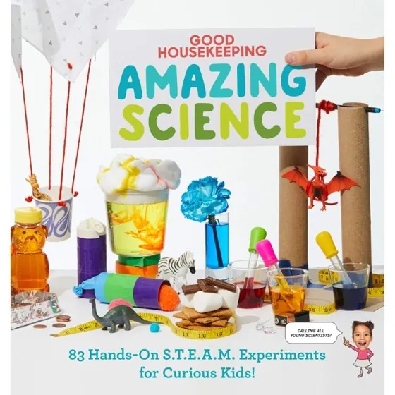 Good Housekeeping Amazing Science: 83 Hands-on S.t.e.a.m Experiments for Curious