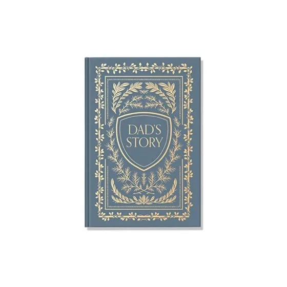 Dad’s Story: A Memory and Keepsake Journal for My Family
