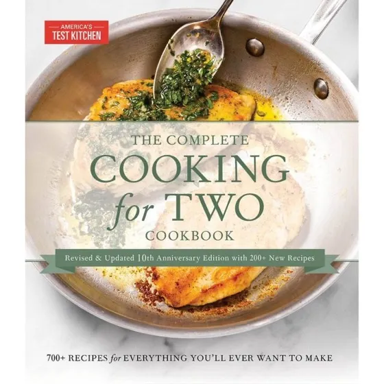 America's Test Kitchen The Complete Cooking for Two Cookbook