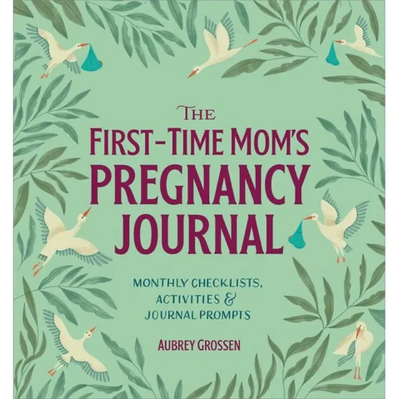 The First-Time Mom's Pregnancy Journal