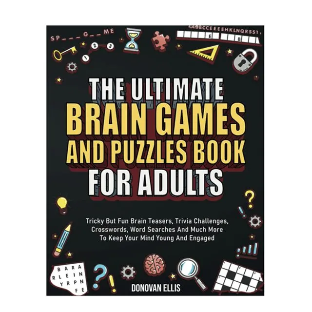 The Ultimate Brain Games and Puzzles Book for Adults